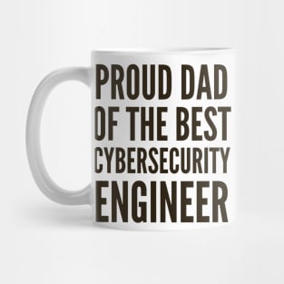 My Dad is The Best Cybersecurity Engineer Mug